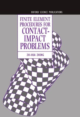 Finite Element Procedures for Contact-Impact Problems (Oxford Sci