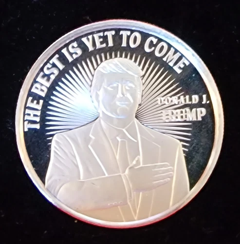 Trump's "THE BEST IS YET TO COME" 1oz .999 Silver Round Coin #474 Out Of 4500