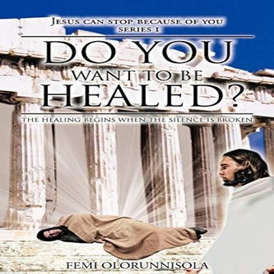 DO YOU WANT TO BE HEALED? THE HEALING BEGINS WHEN THE SILENCE IS