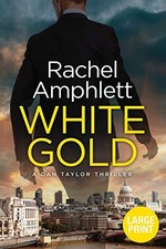 White Gold: A British spy thriller: 1 (Dan Taylor (large ... by Amphlett, Rachel