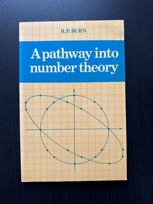 A Pathway Into Number Theory (1982) By R. P. Burn PB Fine RARE