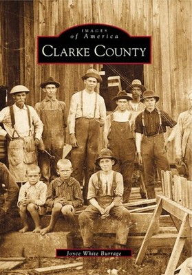 NEW Arcadia Publishing Clarke County, AL 9780738568713 Images of America Trade P