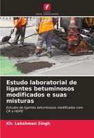 Kh. Lakshman Singh | Estudo Laboratorial De Ligantes Betuminosos Modificados...