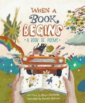 Alegra Dashielle When a Book Begins (Hardback)