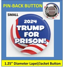 SMALL TRUMP FOR PRISON 2024 PIN-BACK BUTTON  (1.25") DUMP TRUMP BUMPER STICKERS