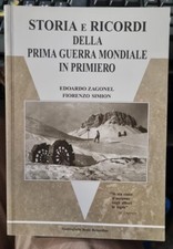 Storia e ricordi della Prima Guerra Mondiale in Primiero - ZAGONEL, SIMION 2015