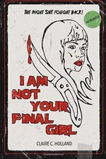 I Am Not Your Final Girl: Poems - Paperback By Holland, Claire C. - GOOD