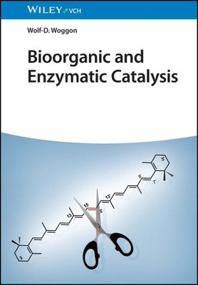 Bioorganic and Enzymatic Catalysis, Hardcover by Woggon, Wolf-d., Brand New, ...