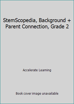 StemScopedia, Background + Parent Connection, Grade 2 by Accelerate Learning