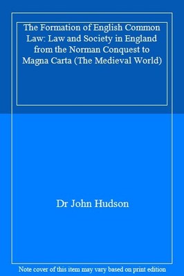 The Formation of English Common Law: Law and Society in England 