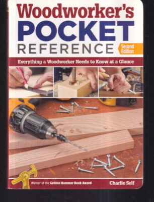 WOODWORKER'S POCKET REFERENCE By Charlie Self (2014 Trade Paperback){P9}
