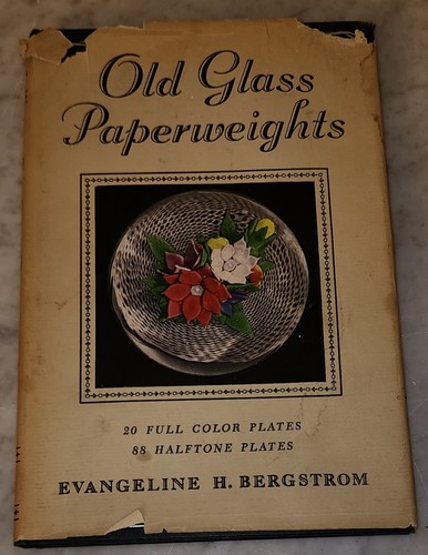 Old Glass Paperweights: Art, Construction, Features Evangeline H. Bergstrom 1967