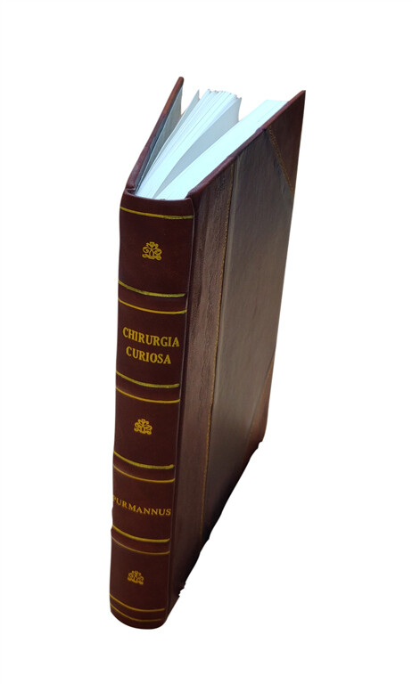 Chirurgia Curiosa Leather Bound – Newest and Most Curious Observations