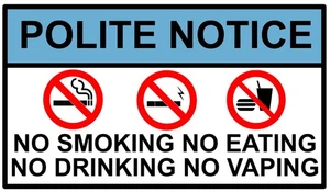 No Smoking No Vaping No Eating No Drinking Polite Notice Self Adhesive Sticker