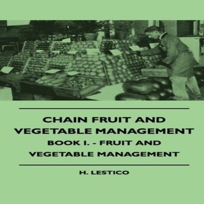 Chain Fruit And Vegetable Management - Book I. - Fruit And Vegeta