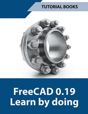 Freecad 0.19 Learn By Doing by Tutorial Books (English) Paperback Book