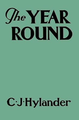 The Year Round: A Book of the Out-of-Doors Arranged According ...