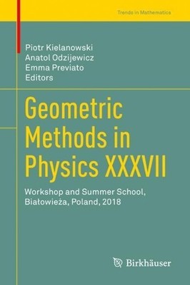 Geometrische Methoden in der Physik XXXVII - 9783030340711