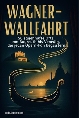 Wagner-Wallfahrt Felix Zimmermann