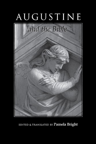 Augustine and the Bible Bright Hardback MR – University of Notre Dame Press