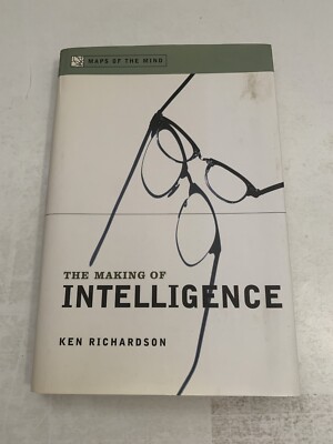Maps of the Mind Ser.: The Making of Intelligence by Ken Richardson (2000, Hardc