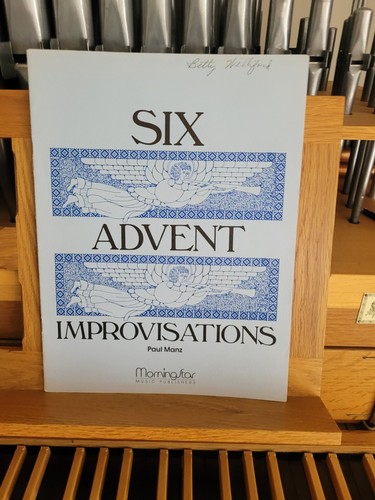 * Paul Manz: 6 Advent Improvisations; organ (MorningStar)