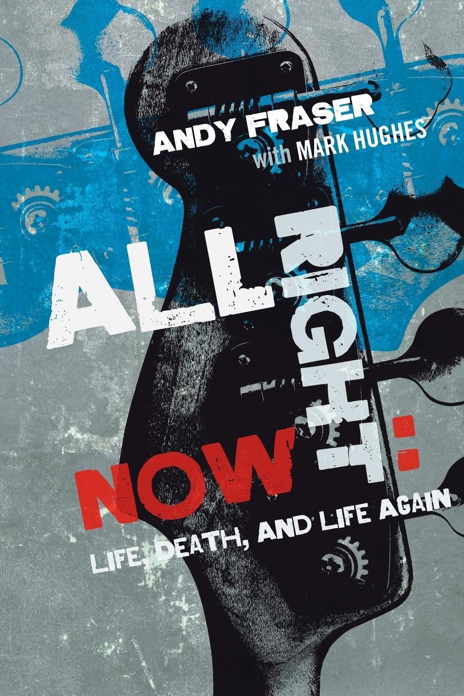 Thumbnail - All Right Now | Andy Fraser (u. A.) | Life, Death, And Life Again |