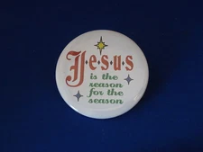 "JESUS IS THE REASON FOR THE SEASON" BUTTON  pin pinback 2 1/4" badge CHRISTMAS