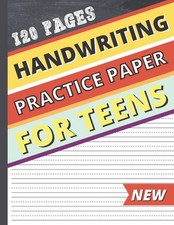 Handwriting Practice Paper for Teens: Blank Lined Notebook for Handwriting an...