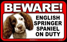 Beware English Springer Spaniel On Duty Sign 5 X 8 