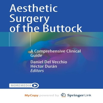 Aesthetic Surgery of the Buttock A Comprehensive Clinical Guide S