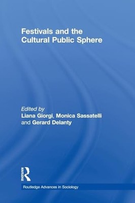 Festivals and the Cultural Public Sphere (Routledge Advances in Sociology)