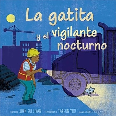 La Gatita Y El Vigilante Nocturno (Kitten and the Night Watchman) (Hardback or C