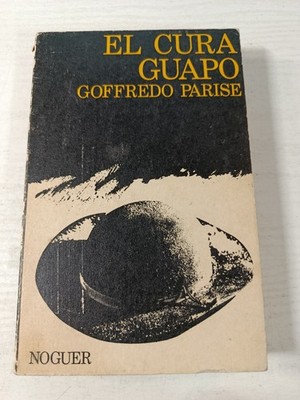 El Cura Guapo Goffredo Parise (Noguer 1975) - BUCH Spanisch