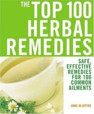 The Top 100 Herbal Remedies: Safe, Effe- 9781844832538, Anne McIntyre, paperback