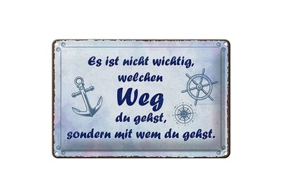Blechschild 20x30cm nicht wichtig welchen Weg du gehst, sondern mit wem  Schild