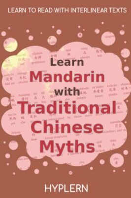 Lernen Sie Mandarine mit traditionellen chinesischen Mythen: Interlineare Mandarine zu...