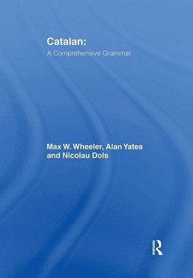 CATALAN: A COMPREHENSIVE GRAMMAR (ROUTLEDGE COMPREHENSIVE GRA... Nicolau Dols Sa