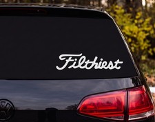 Filthiest Word Text Vinyl Decal Sticker Car Window Laptop Filthiest Word Text Vinyl Decal Sticker Car Window Laptop
