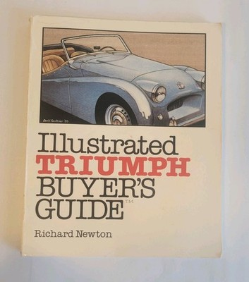 Illustrated Triumph Buyer s Guide Richard Newton 1984 Motorbooks Vintage Cars
