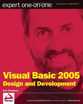 Expert One-on-OneTM Visual Basic(R) 2005 Design and Development, Rod Stephens