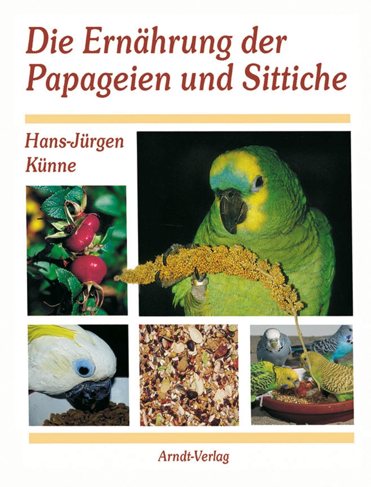 Thumbnail - Hans-jürgen Künne | Die Ernährung Der Papageien Und Sittiche | Buch |