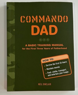 Commando Dad Paperback Book - Fatherhood Basic Training Manual