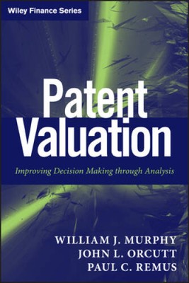 Patent Valuation: Improving Decision Making through Analysis - Hardcover - GOOD