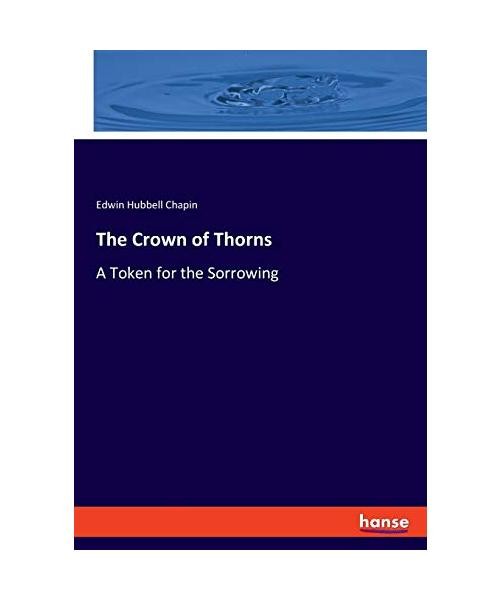 The Crown of Thorns: A Token for the Sorrowing: A Token for the Sorrowing, Chapi