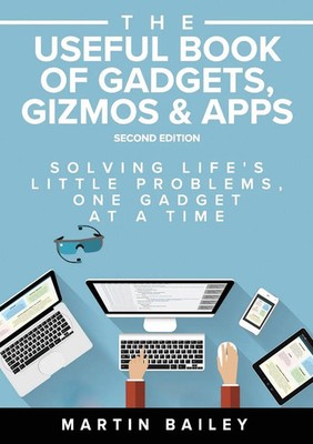 Martin Bailey | The Useful Book of Gadgets, Gizmos & Apps | Taschenbuch (2017)