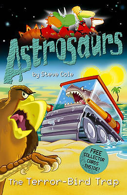 Astrosaurs: The Terror-bird Trap: 8 by Stephen Cole (Paperback, 2006)