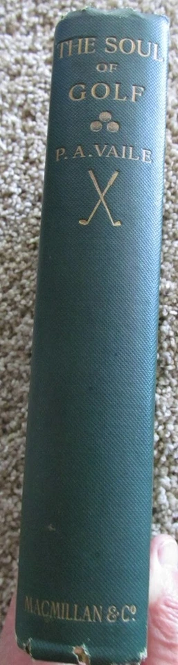 THE SOUL OF GOLF BY P.A. VAILE 1ST EDITIION 1912 GREAT COVER & SPINE W/GOLD LEAF - Image 3 of 4