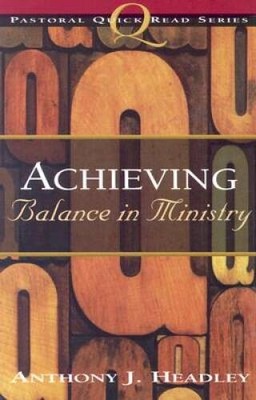 Achieving Balance in Ministry (Pastoral Quick Read) - Paperback - VERY GOOD