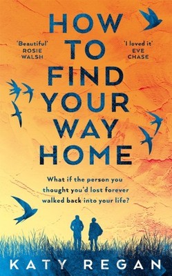 How To Find Your Way Home by Katy Regan (Hardback Book)